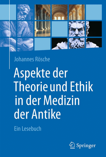Bild zu Aspekte der Theorie und Ethik in der Medizin der Antike: Ein Lesebuch