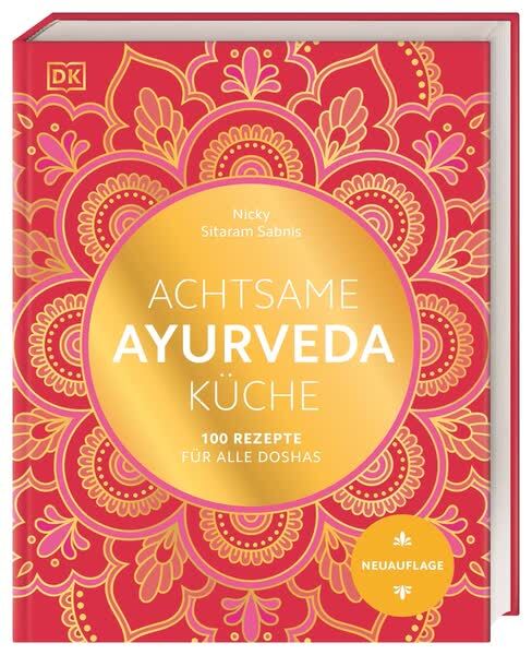 Bild zu Achtsame Ayurveda-Küche: 100 Rezepte für alle Doshas. Das umfassende Standardwerk der ayurvedischen Tridosha-Küche